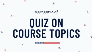 Assessment - Quiz on Course Topics