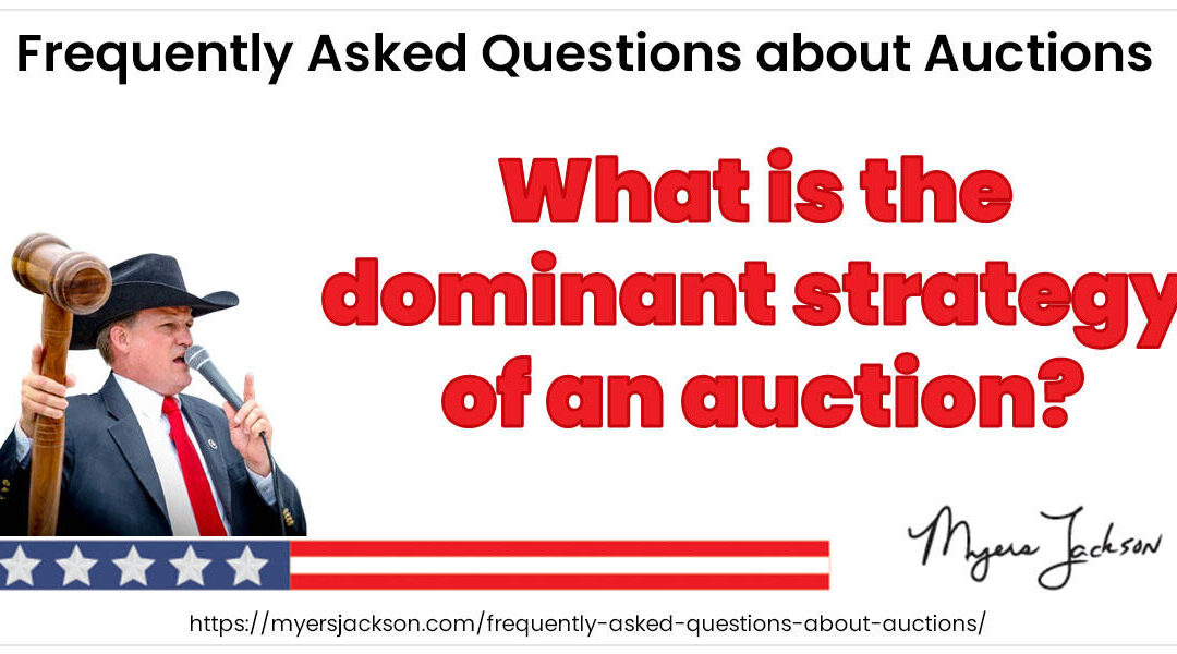 What is the dominant strategy of an auction?