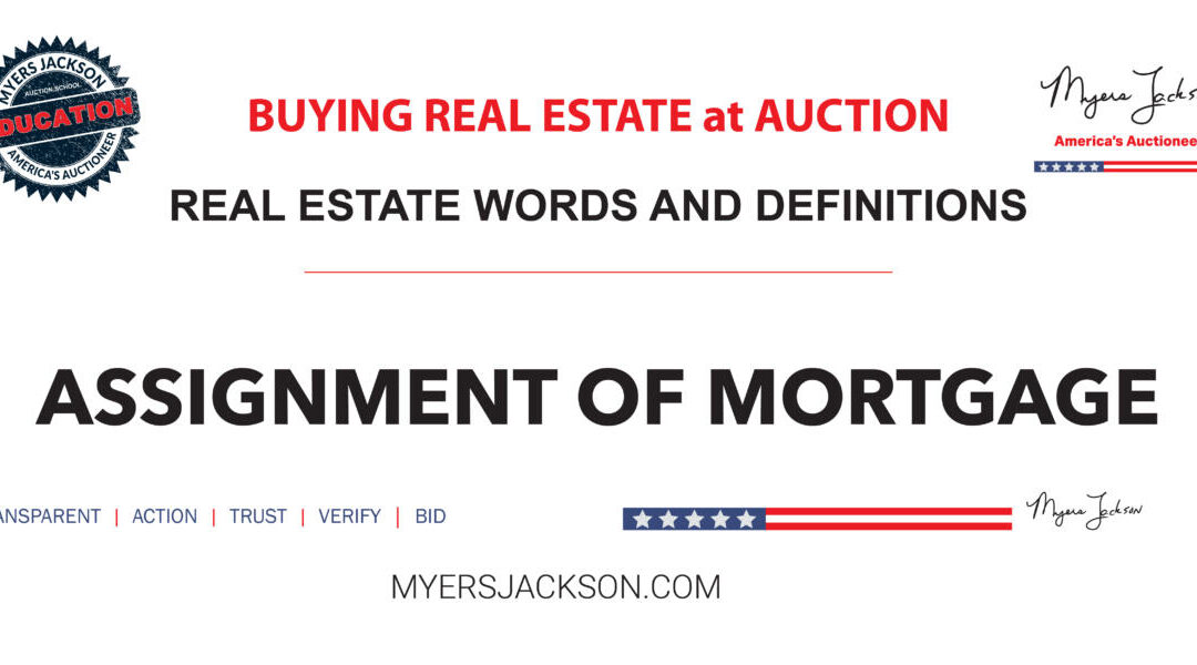 What happens during an Assignment of Mortgage in real estate?
