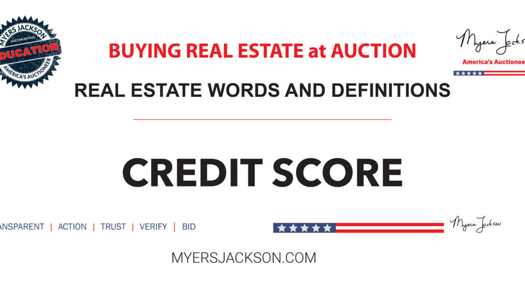 How does your Credit Score affect real estate financing and mortgage approval?