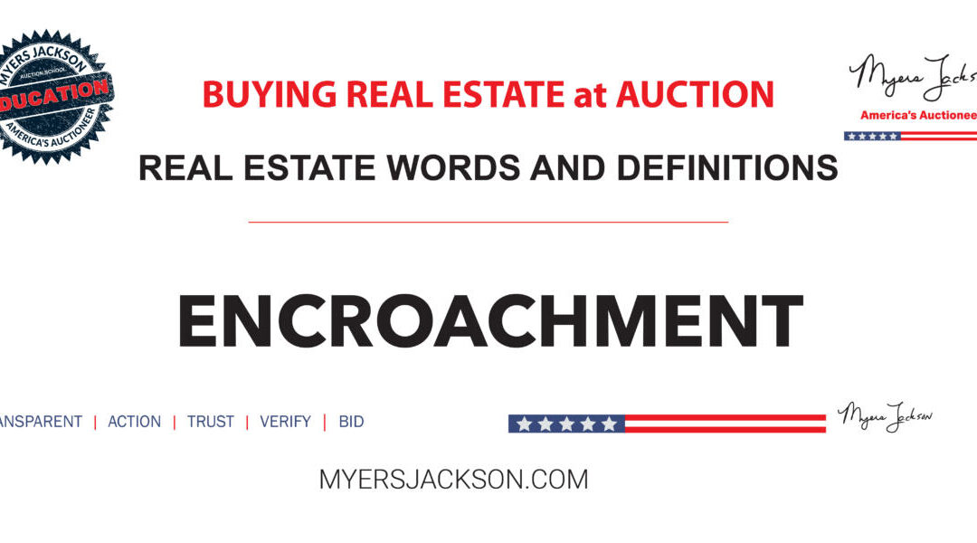 What is Encroachment in real estate and why can it lead to property disputes?