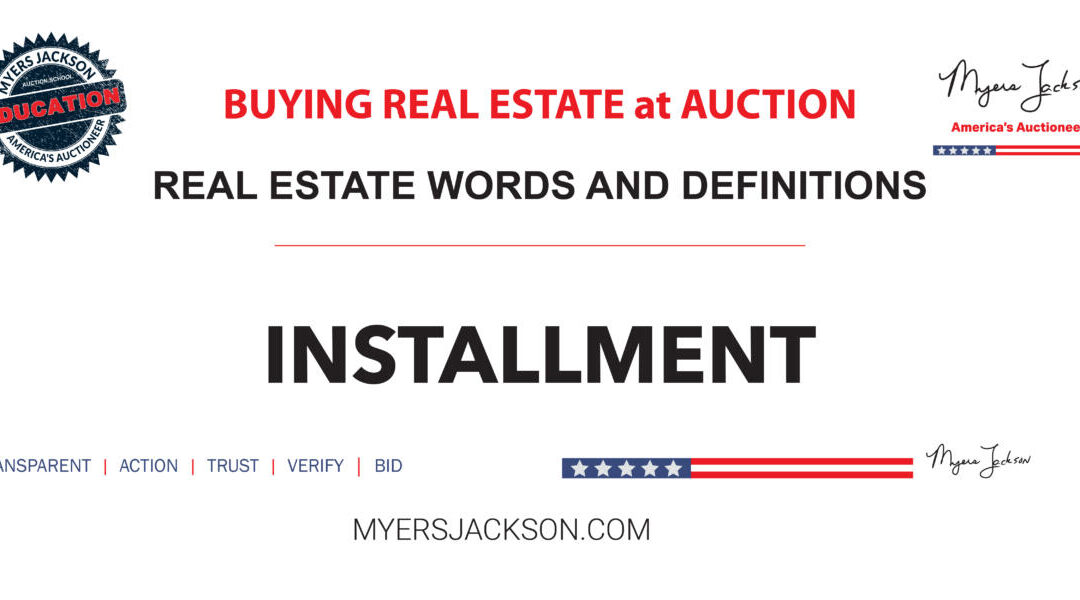 How do Installment payments work in mortgage and real estate financing?